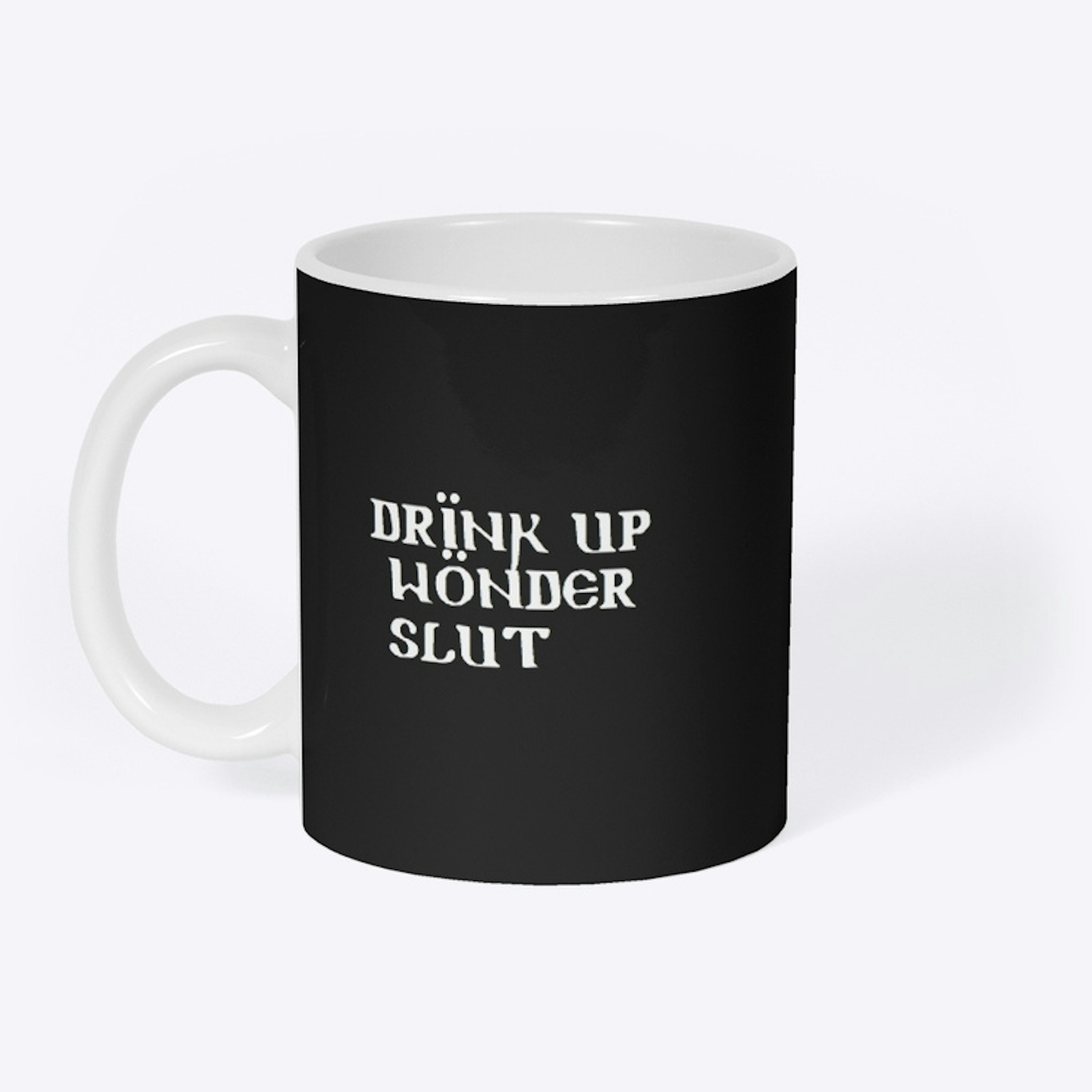 Drink Up Wonder Sluts!